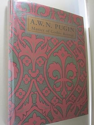 A. W. N. Pugin Master of Gothic Revival