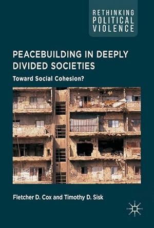 Bild des Verkufers fr Peacebuilding in Deeply Divided Societies : Toward Social Cohesion? zum Verkauf von AHA-BUCH GmbH