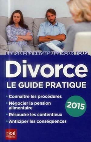divorce 2015 ; le guide pratique