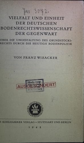 Vielfalt und Einheit der deutschen Bodenrechtswissenschaft der Gegenwart; Über die Umgestaltung d...