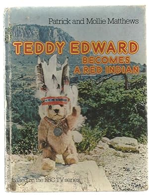 Teddy Edward Becomes a Red Indian