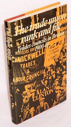 The trade union rank and file, trades councils in Britain, 1900-40