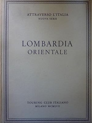 Seller image for ATTRAVEESO L'ITALIA Nuova Serie LOMBARDIA ORIENTALE - LOMBARDIA OCCIDENTALE for sale by Historia, Regnum et Nobilia