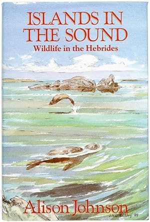 Bild des Verkufers fr Islands in the Sound. Wildlife in the Hebrides. zum Verkauf von Henry Sotheran Ltd