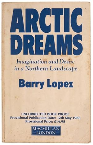 Bild des Verkufers fr Arctic Dreams. Imagination and Desire in a Northern Landscape. zum Verkauf von Henry Sotheran Ltd