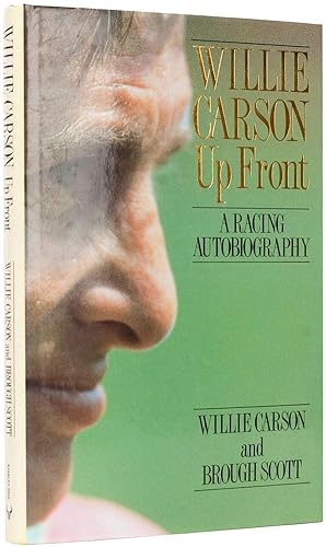 Imagen del vendedor de Willie Carson Up Front. A racing autobiography. a la venta por Henry Sotheran Ltd