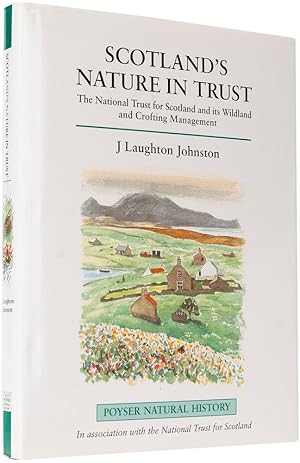 Image du vendeur pour Scotland's Nature in Trust. The National Trust for Scotland and its Wildland and Crofting Management. mis en vente par Henry Sotheran Ltd