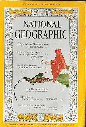 Seller image for National Geographic Magazine November 1960 / "TRITON FOLLOWS MAGELLAN'S WAKE"- Capt. Edward L. Beach and J. Baylor Roberts / "PRINCE HENRY, THE EXPLORER WHO STAYED AT HOME" Alan Villiers and Thomas Nebbia / WORLD MAP REFLECTS CENTURIES OF EXPLORATION / "THE HUMMINGBIRDS" Crawford H. Greenewalt / "OLD BIG STRONG: THE LOWER MISSISSIPPI" Willard Price and W.D. Vaughn / "MARDI GRAS IN NEW ORLEANS" "Carolyn Bennett Patterson" for sale by Shore Books