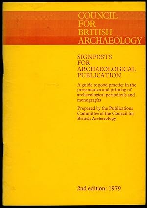 Seller image for Signposts for Archaeological Publication: Guide to Good Practice in the Presentation and Printing of Archaeological Periodicals and Monographs for sale by Little Stour Books PBFA Member