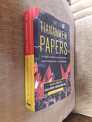 The Tiananmen Papers. The Chinese Leadership's Decision to Use Force Against Their Own People - i...