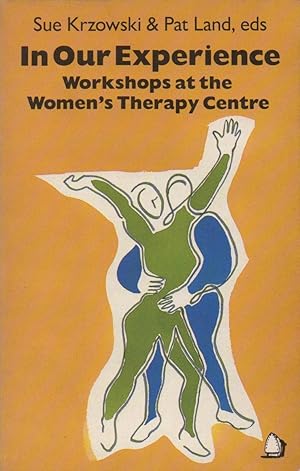 Imagen del vendedor de In Our Experience: Workshops at the Women's Therapy Centre a la venta por The Glass Key