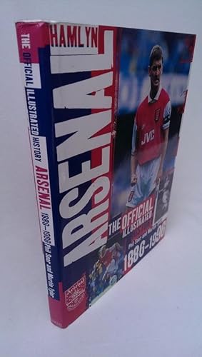 The Official Illustrated History of Arsenal 1886-1996