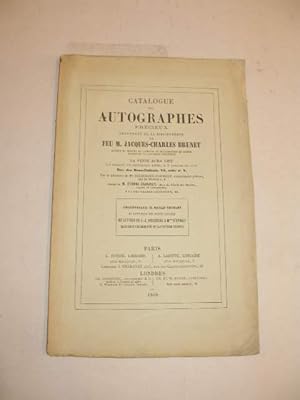 CATALOGUE DES AUTOGRAPHES PRECIEUX PROVENANT DE LA BIBLIOTHEQUE DE FEU M. JACQUES-CHARLES BRUNET ...