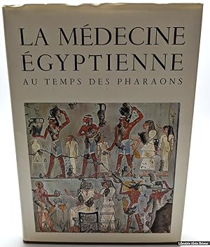 Seller image for La Mdecine Egyptienne au temps des Pharaons for sale by Librairie Alain Brieux