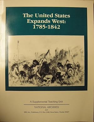 Seller image for The United States Expands West: 1785-1842, A Supplemental Teaching Unit (Teacher's Guide) for sale by Booksavers of MD