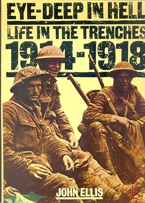 Seller image for Eye Deep in Hell: Life in the Trenches 1914-1918 for sale by CHARLES BOSSOM