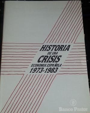 Bild des Verkufers fr HISTORIA DE UNA CRISIS ECONOMIA ESPAOLA 1973-1983. zum Verkauf von Libreria Lopez de Araujo