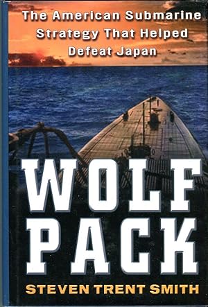 Seller image for Wolf Pack: The American Submarine Strategy That Helped Defeat Japan for sale by Barbarossa Books Ltd. (IOBA)