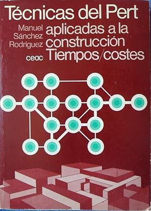 TÉCNICAS DEL PERT APLICADAS A LA CONSTRUCCIÓN Tiempos Costes