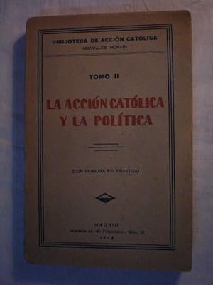 Imagen del vendedor de Biblioteca de Accin Catlica. Manuales Monar Tomo II. La Accin Catlica y la poltica a la venta por Librera Antonio Azorn