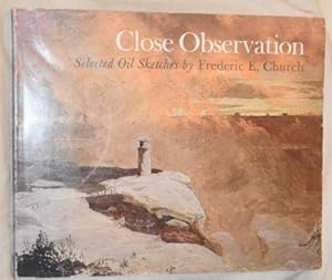 Seller image for Close Observations: Selected Oil Sketches by Frederic E. Church for sale by Nigel Smith Books