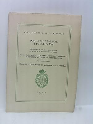 Bild des Verkufers fr Don Luis de Salazar y su coleccin. (Discurso de ingreso en la R. Academia de la Historia. CONTESTA: Dalmiro de la Valgoma y Diaz-Varela) zum Verkauf von Librera Miguel Miranda