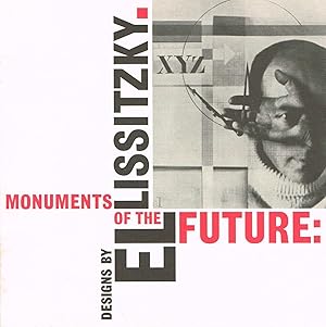 Seller image for MONUMENTS OF THE FUTURE: DESIGNS BY EL LISSITZKY for sale by Arcana: Books on the Arts