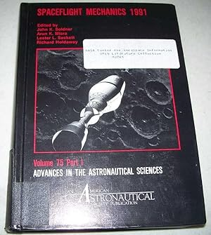 Seller image for Spaceflight Mechanics 1991: Advances in the Astronautical Sciences Volume 75, Part I for sale by Easy Chair Books