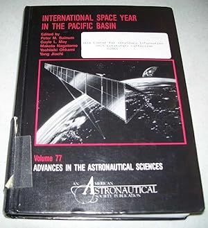 Seller image for International Space Year in the Pacific Basin: Advances in the Astronautical Sciences Volume 77 for sale by Easy Chair Books