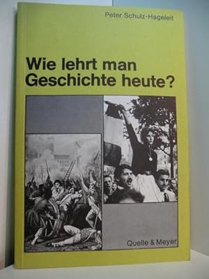 Seller image for Wie lehrt man Geschichte heute? Vorschlge und Materialien fr ein umstrittenes Fach for sale by Antiquariat Weber