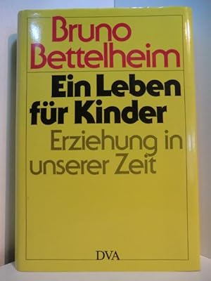 Bild des Verkufers fr Ein Leben fr Kinder. Erziehung in unserer Zeit zum Verkauf von Antiquariat Weber