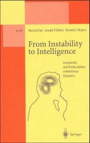 From Instability to Intelligence. Complexity and Predictability in Nonlinear Dynamics. (=Lecture ...