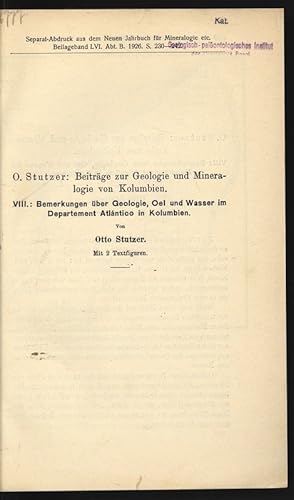 Seller image for Beitrge zur Geologie und Mineralogie von Kolumbien. VIII.: Bemerkungen ber Geologie, Oel und Wasser im Departement Atlantico in Kolumbien. Separat-Abdruck aus dem Neuen Jahrbuch fr Mineralogie etc. Beilageband LVI. Abt. B. 1926, S. 230-242. for sale by Antiquariat Bookfarm