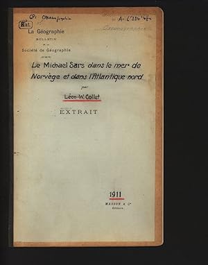 Bild des Verkufers fr Le Michael Sars dans le mer de Norvege et dans l Atlantique nord. La Geographie, Bulletin de la Societe de Geographie. Extrait. zum Verkauf von Antiquariat Bookfarm