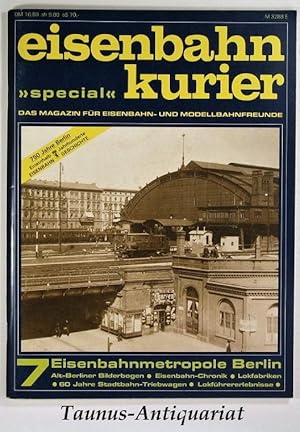 Bild des Verkufers fr Eisenbahnmetropole Berlin. [Eisenbahn Kurier Special 7] zum Verkauf von Taunus-Antiquariat Karl-Heinz Eisenbach