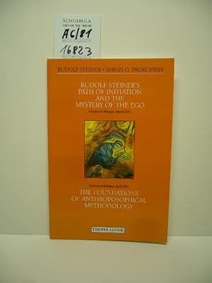 Rudolf Steiner's Path of Initiation and the Mystery of the EGO The Foundations of Anthroposophica...