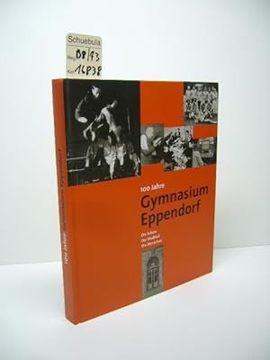 Einhundert Jahre Gymnasium Eppendorf : 1904 - 2004 : die Schule, der Stadtteil, die Menschen. [da...