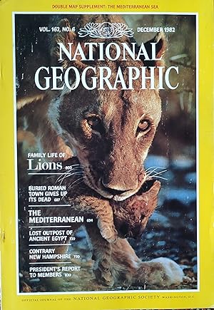 Seller image for The National Geographic Magazine December 1982 / "Family Life of Lions;" "Buried Roman Town Gives Up Its Dead;" "The Mediterranean;" "Lost Outpost of Ancient Egypt;" "Contrary New Hampshire" for sale by Shore Books