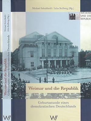 Bild des Verkufers fr Weimar und die Republik. Geburtsstunde eines demokratischen Deutschlands. zum Verkauf von Antiquariat Carl Wegner