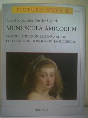 MUNUSCULA AMICORUM: CONTRIBUTIONS ON RUBENS AND HIS COLLEAGUES IN HONOUR OF HANS VLIEGHE 1