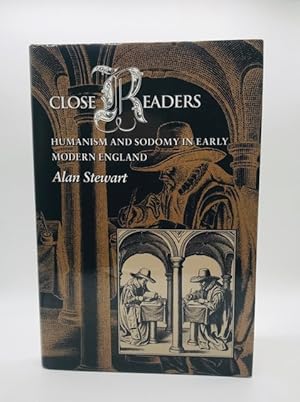 CLOSE READERS: HUMANISM AND SODOMY IN EARLY MODERN EUROPE