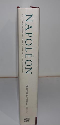 Bild des Verkufers fr Napolon : Rcits des annes de gloire par son secrtaire et son valet 1800-1814. dition tablie par Proctor Patterson Jones avec l'assistance de Charles-Otto Zieseniss zum Verkauf von Librairie de l'Avenue - Henri  Veyrier