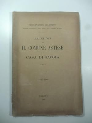 Bild des Verkufers fr Relazioni per il comune astese e la Casa di Savoia. Fasc. I zum Verkauf von Coenobium Libreria antiquaria