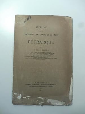 Etude sur le cinquieme centenaire de la mort de Petrarque