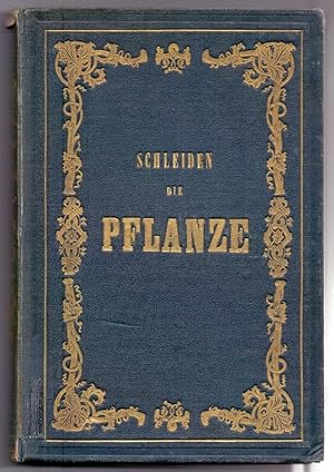 Die Pflanze und ihr Leben : Populäre Vorträge. von M. J. Schleiden, Dr. Prof. in Jena