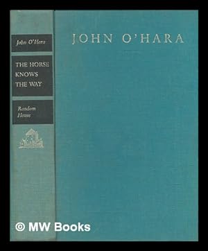 Seller image for The horse knows the way / John O'Hara for sale by MW Books Ltd.