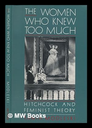 Immagine del venditore per The women who knew too much : Hitchcock and the feminist theory venduto da MW Books Ltd.