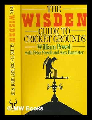 Immagine del venditore per The Wisden guide to county cricket grounds / William Powell with Peter Powell and Alex Bannister venduto da MW Books Ltd.