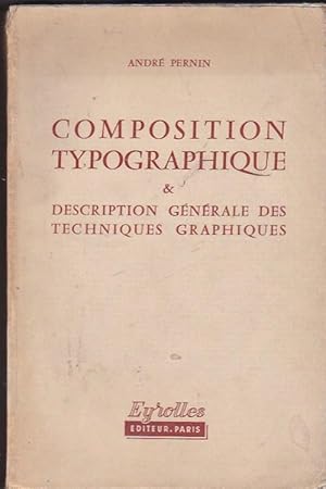 Seller image for Composition typographique & Description gnrale des tchniques graphiques for sale by LIBRERA GULLIVER