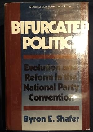 Bild des Verkufers fr Bifurcated Politics: Evolution and Reform in the National Party Convention (Russell Sage Foundation Study) zum Verkauf von Resource for Art and Music Books 